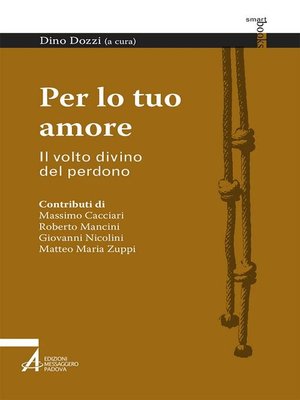 cover image of Per lo tuo amore. Il volto divino del perdono